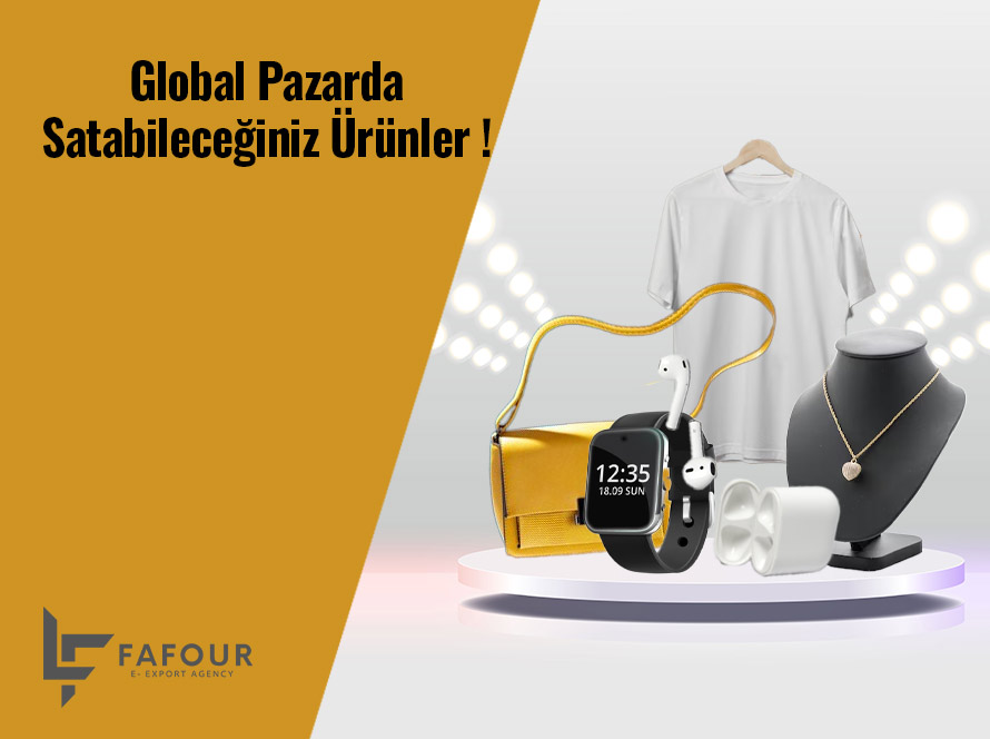 Global Pazarda Satabileceğiniz Ürünler !