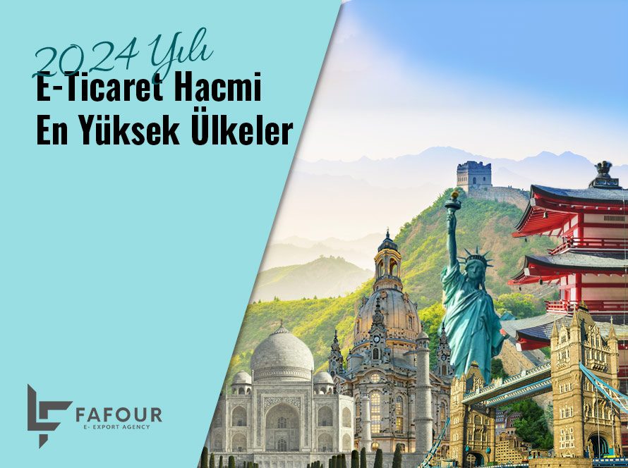 2024 Yılı E-Ticaret Hacmi Yüksek Ülkeler