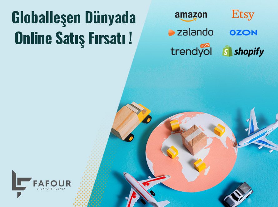 Globalleşen Dünyada Online Satış Fırsatı !