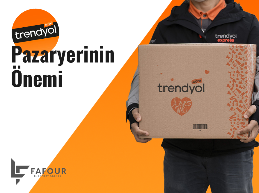 Trendyol Pazaryeri’nin Önemi !