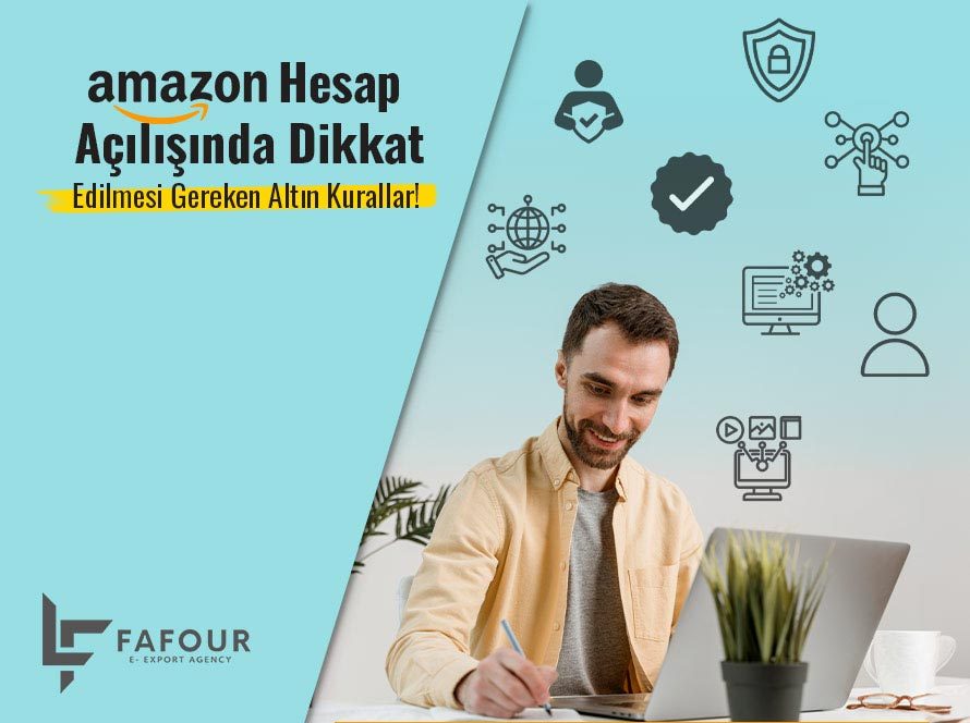 Amazon Hesap Açılışında Dikkat Edilmesi Gereken Altın Kurallar