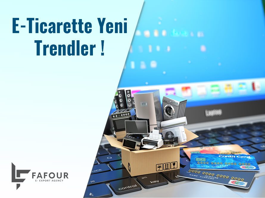 E-Ticarette Yeni Trendler