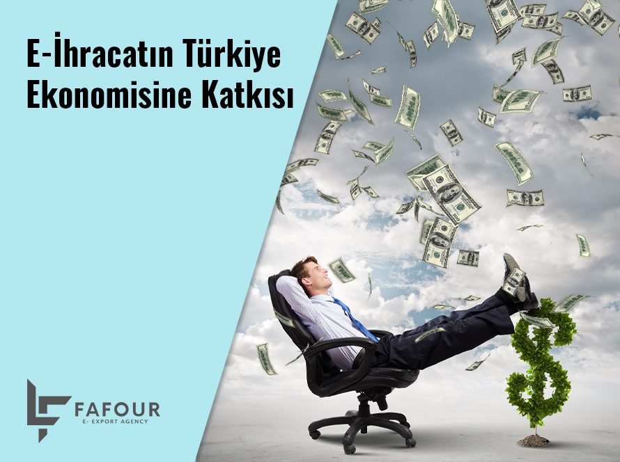 E-İhracatın Türkiye Ekonomisine Katkısı