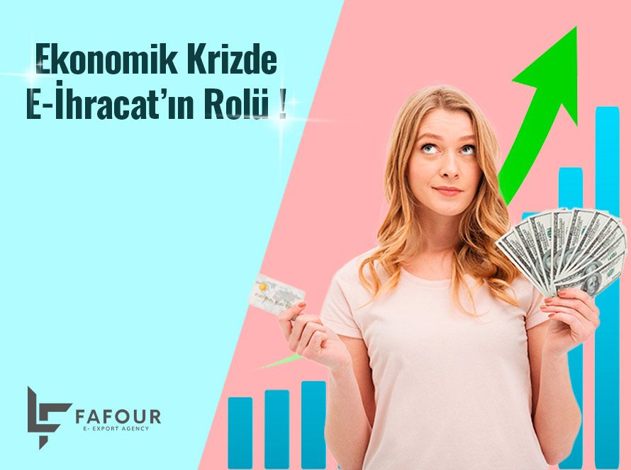 Ekonomik Krizde E-İhracat’ın Rolü